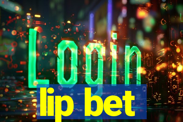 lip bet